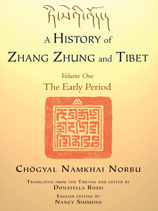 Title details for A History of Zhang Zhung and Tibet, Volume One by Chogyal Namkhai Norbu - Available